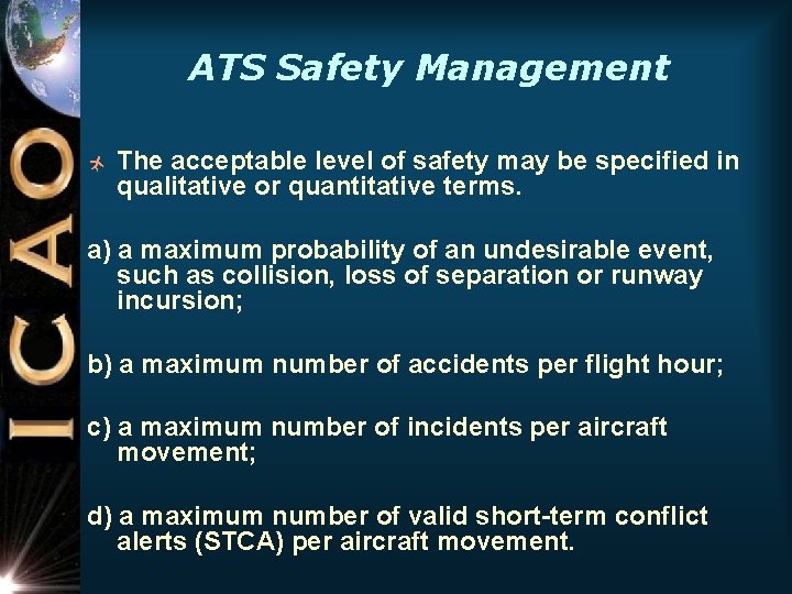 ATS Safety Management ñ The acceptable level of safety may be specified in qualitative