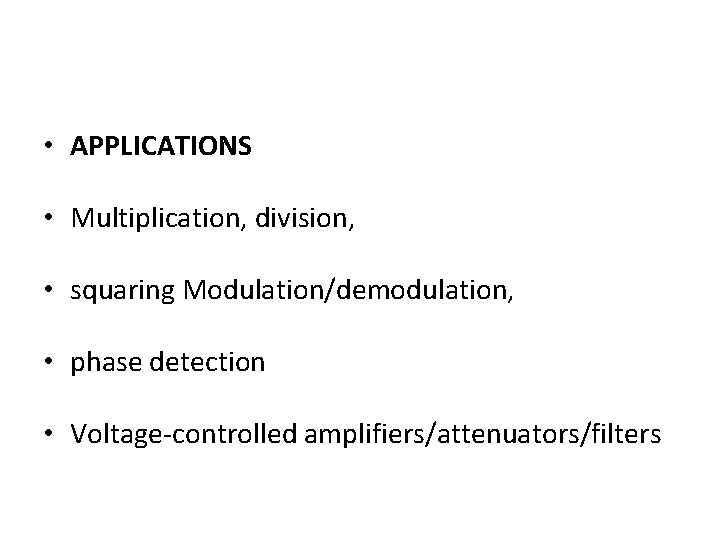 • APPLICATIONS • Multiplication, division, • squaring Modulation/demodulation, • phase detection • Voltage-controlled • APPLICATIONS • Multiplication, division, • squaring Modulation/demodulation, • phase detection • Voltage-controlled