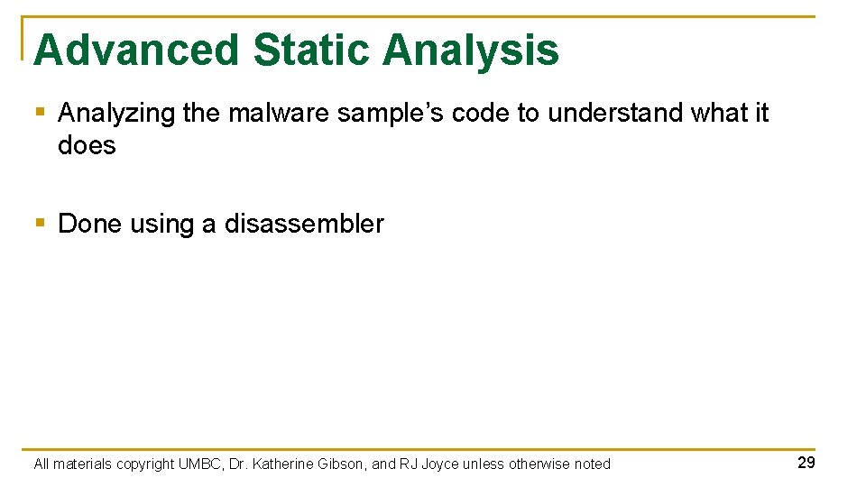 Advanced Static Analysis § Analyzing the malware sample’s code to understand what it does