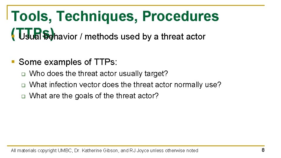 Tools, Techniques, Procedures (TTPs) § Usual behavior / methods used by a threat actor