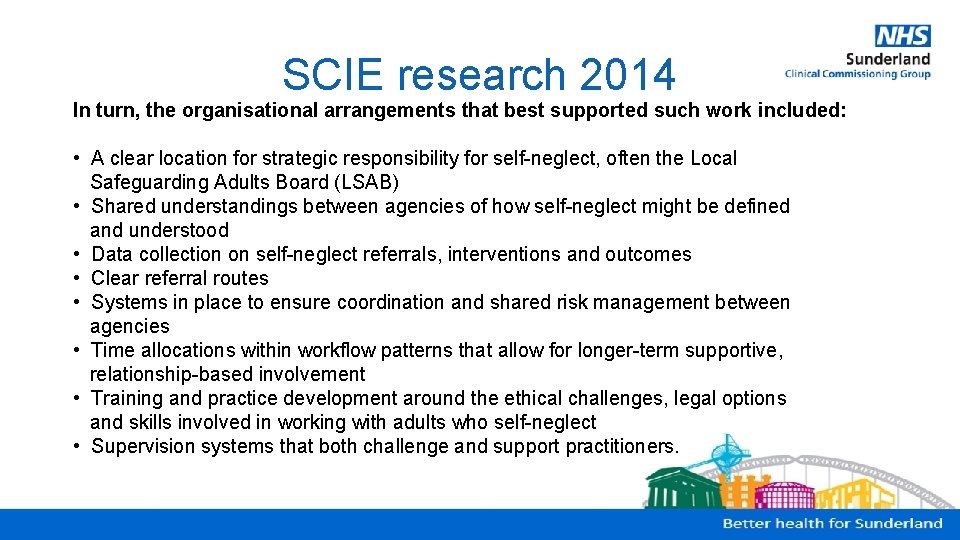 SCIE research 2014 In turn, the organisational arrangements that best supported such work included: