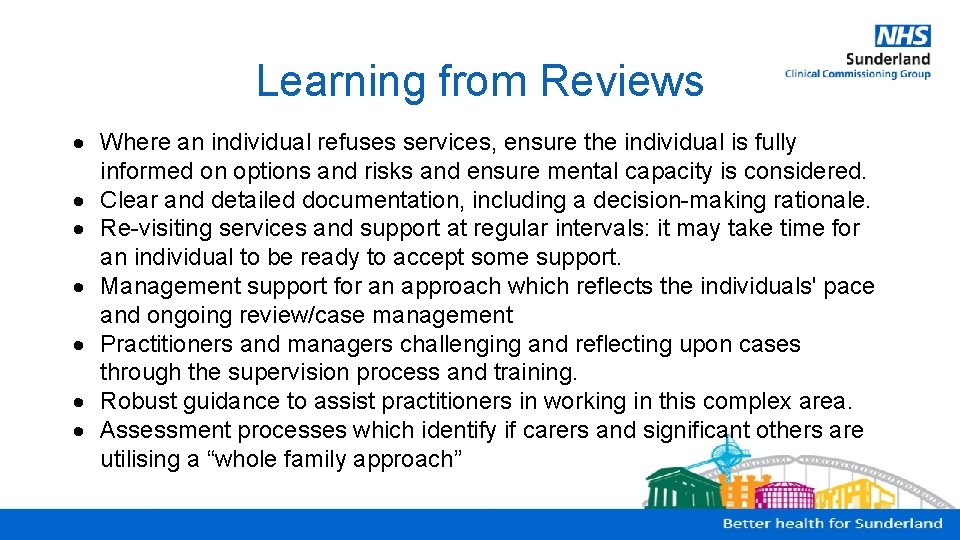 Learning from Reviews Where an individual refuses services, ensure the individual is fully informed