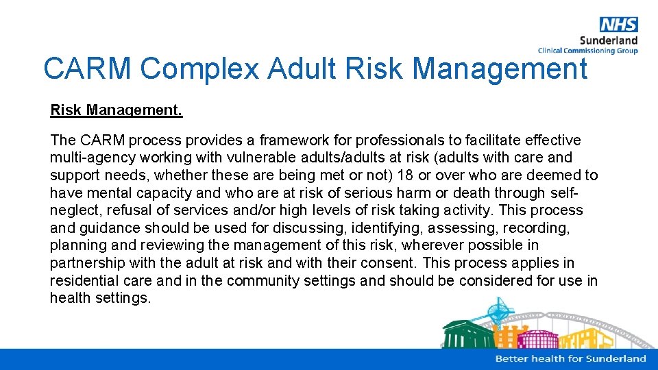 CARM Complex Adult Risk Management. The CARM process provides a framework for professionals to