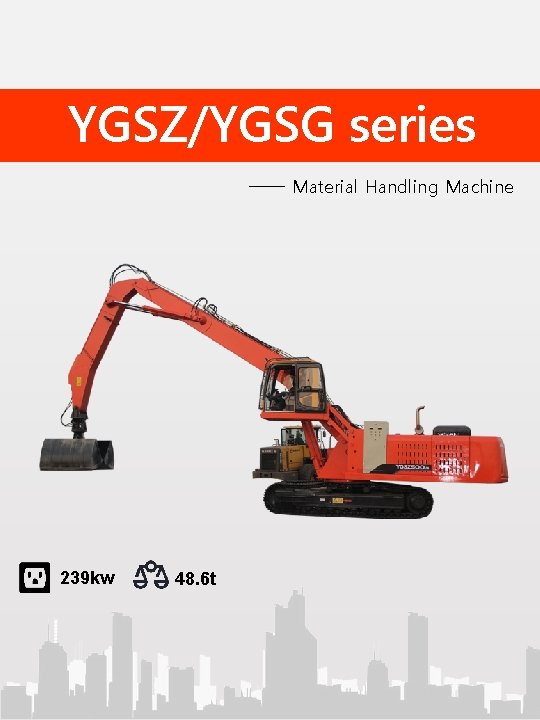 YGSZ/YGSG series Material Handling Machine 239 kw 48. 6 t 