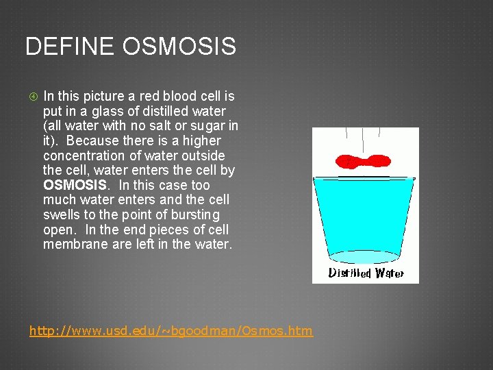DEFINE OSMOSIS In this picture a red blood cell is put in a glass