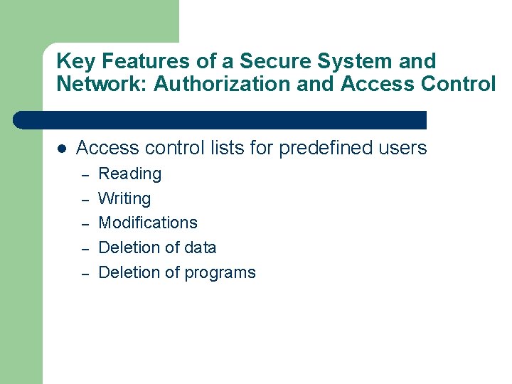 Key Features of a Secure System and Network: Authorization and Access Control l Access