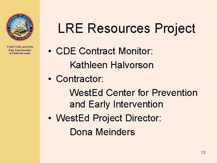 LRE Resources Project TOM TORLAKSON State Superintendent of Public Instruction • CDE Contract Monitor: