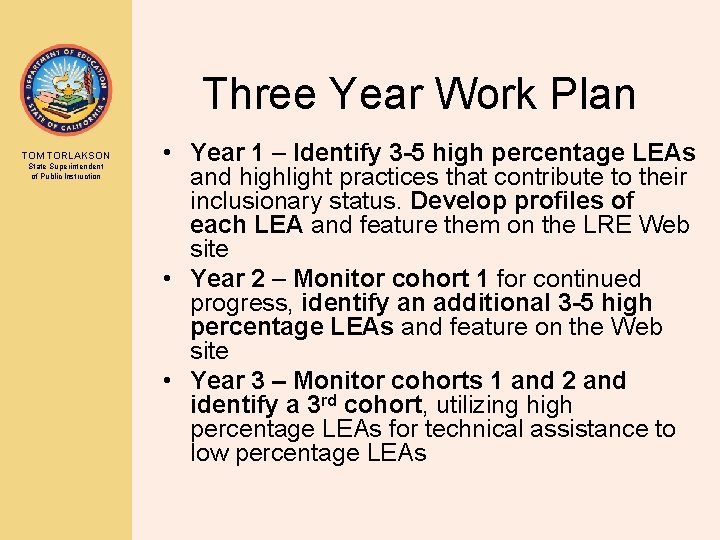 Three Year Work Plan TOM TORLAKSON State Superintendent of Public Instruction • Year 1