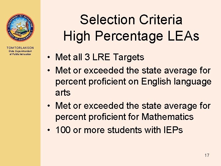 Selection Criteria High Percentage LEAs TOM TORLAKSON State Superintendent of Public Instruction • Met