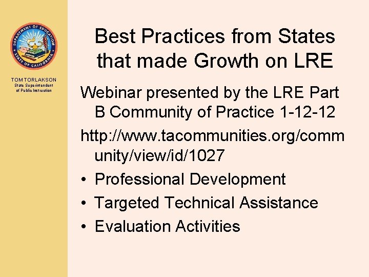 Best Practices from States that made Growth on LRE TOM TORLAKSON State Superintendent of