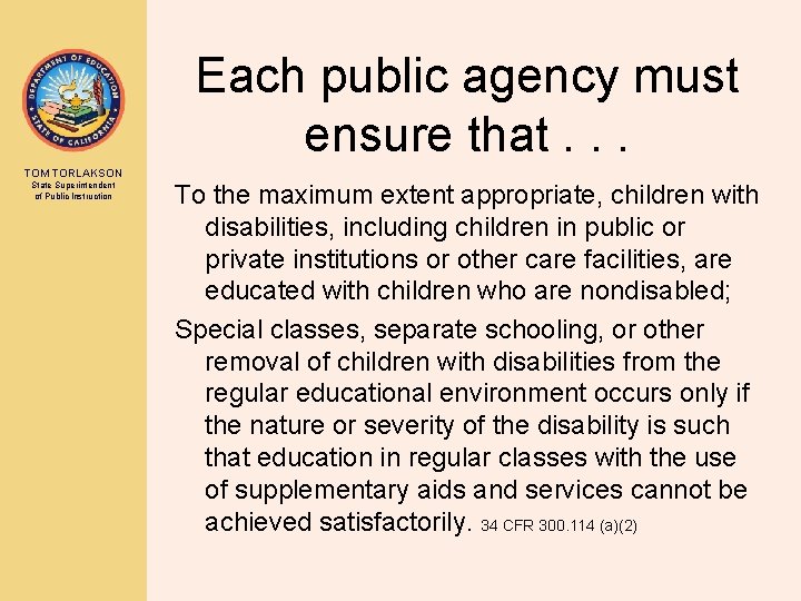 Each public agency must ensure that. . . TOM TORLAKSON State Superintendent of Public