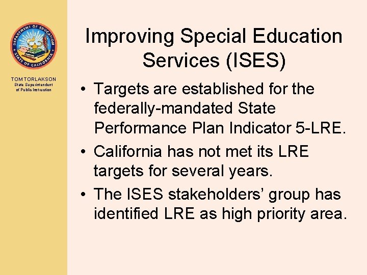 Improving Special Education Services (ISES) TOM TORLAKSON State Superintendent of Public Instruction • Targets