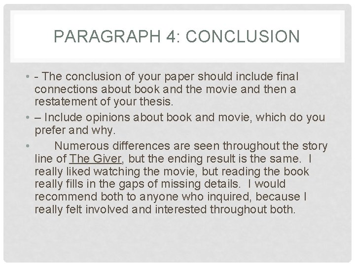 PARAGRAPH 4: CONCLUSION • - The conclusion of your paper should include final connections