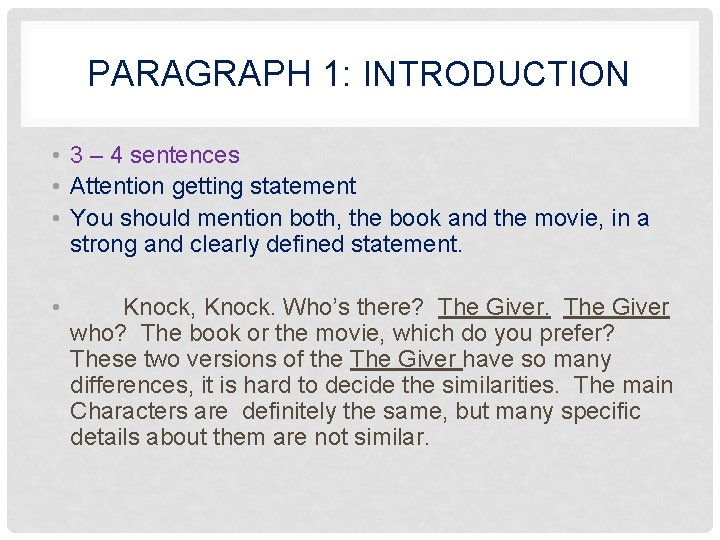 PARAGRAPH 1: INTRODUCTION • 3 – 4 sentences • Attention getting statement • You