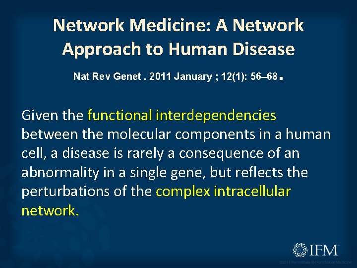 Network Medicine: A Network Approach to Human Disease Nat Rev Genet. 2011 January ;