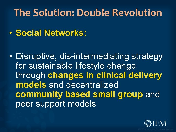 The Solution: Double Revolution • Social Networks: • Disruptive, dis-intermediating strategy for sustainable lifestyle