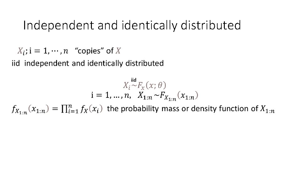 Independent and identically distributed • iid 