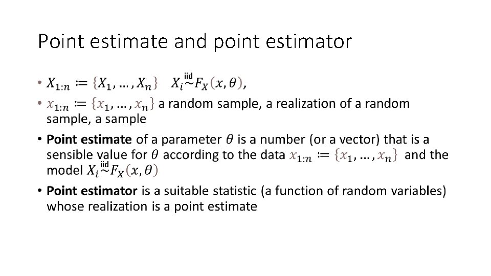 Point estimate and point estimator iid • iid 