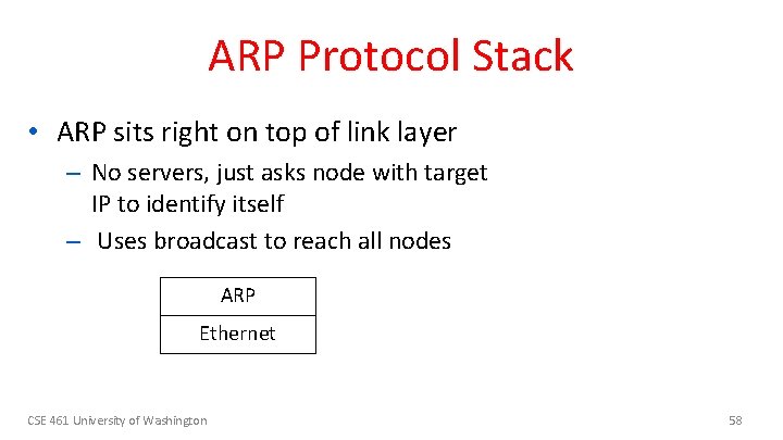 ARP Protocol Stack • ARP sits right on top of link layer – No ARP Protocol Stack • ARP sits right on top of link layer – No