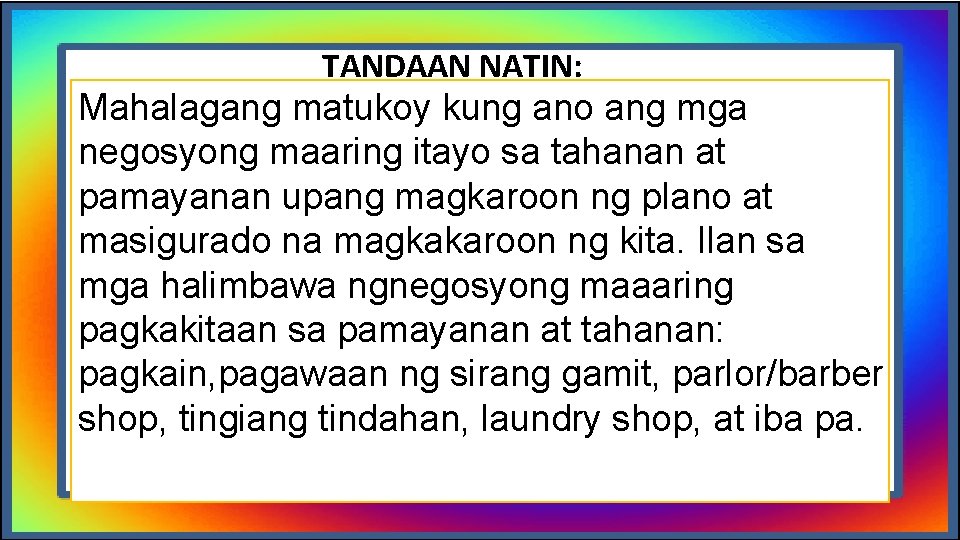 TANDAAN NATIN: Mahalagang matukoy kung ano ang mga negosyong maaring itayo sa tahanan at