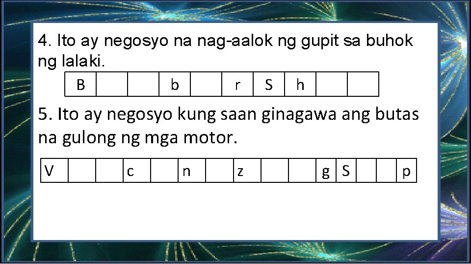 4. Ito ay negosyo na nag-aalok ng gupit sa buhok ng lalaki. B b