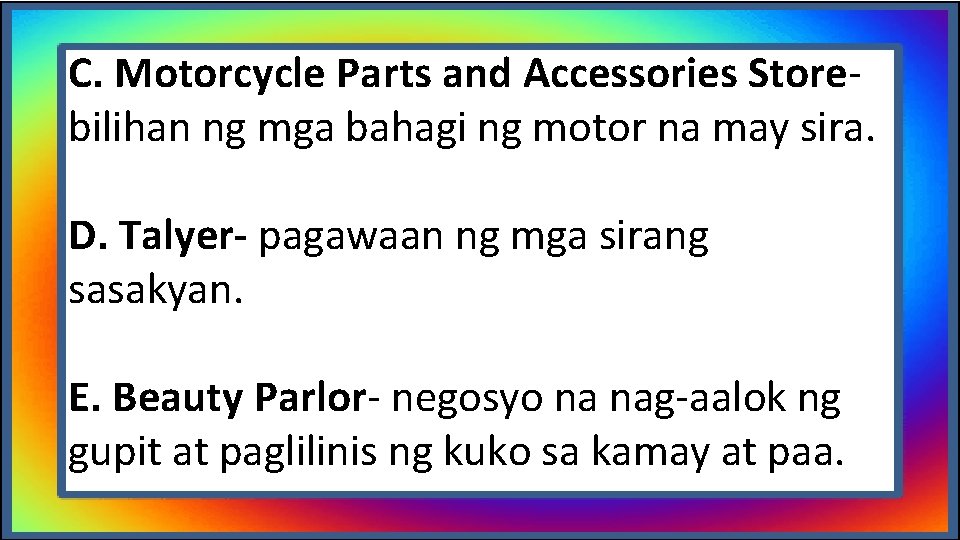 C. Motorcycle Parts and Accessories Storebilihan ng mga bahagi ng motor na may sira.