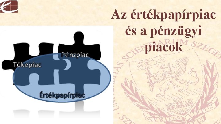 Az értékpapírpiac és a pénzügyi piacok 