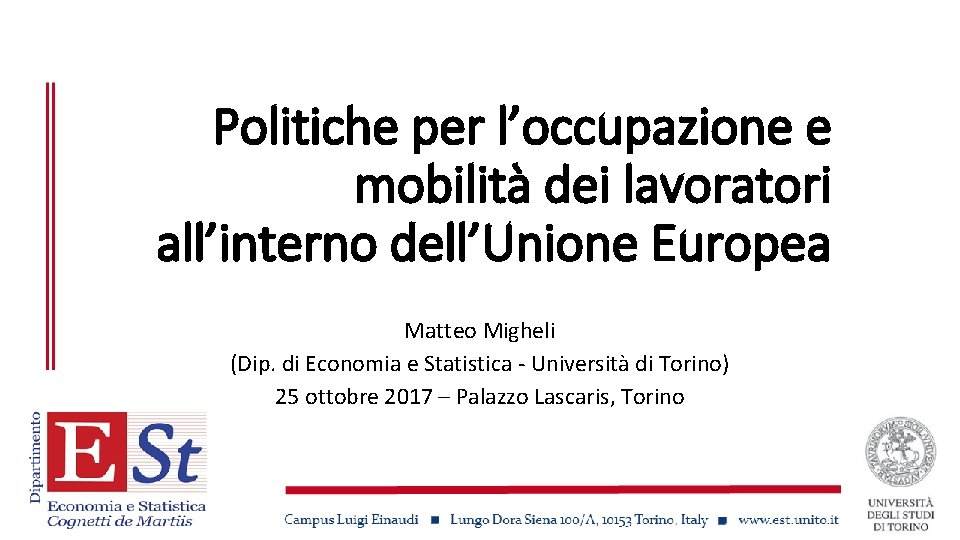 Politiche per l’occupazione e mobilità dei lavoratori all’interno dell’Unione Europea Matteo Migheli (Dip. di