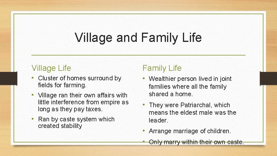 Village and Family Life Village Life Family Life • Cluster of homes surround by