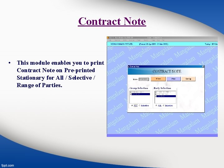 Contract Note • This module enables you to print Contract Note on Pre-printed Stationary