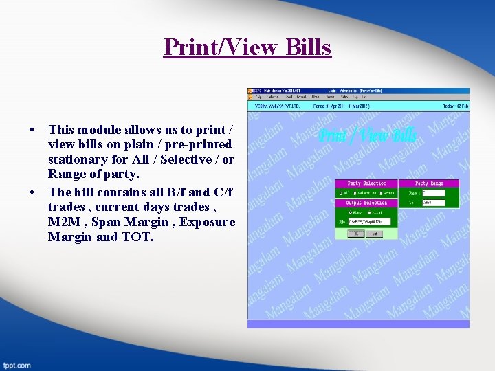 Print/View Bills • This module allows us to print / view bills on plain