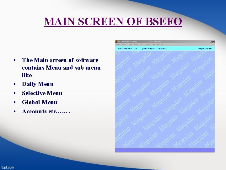 MAIN SCREEN OF BSEFO • The Main screen of software contains Menu and sub