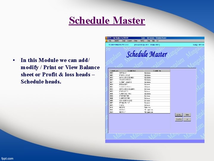 Schedule Master • In this Module we can add/ modify / Print or View