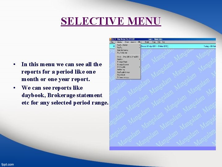 SELECTIVE MENU • In this menu we can see all the reports for a