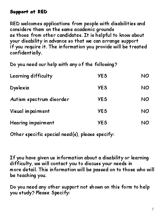 Support at RED welcomes applications from people with disabilities and considers them on the