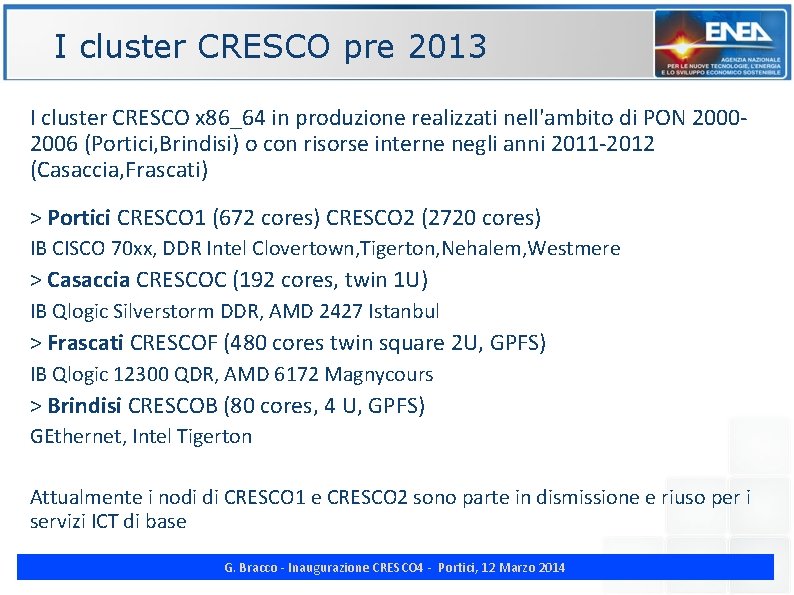 I cluster CRESCO pre 2013 I cluster CRESCO x 86_64 in produzione realizzati nell'ambito