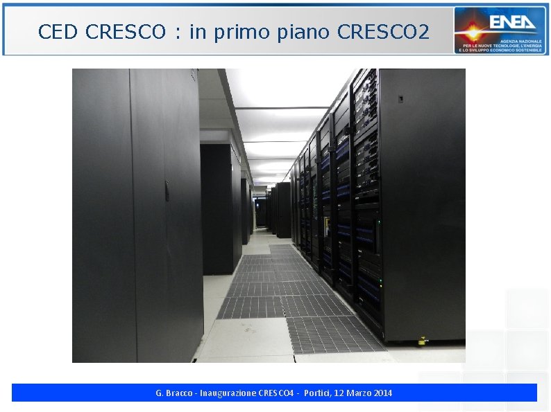 CED CRESCO : in primo piano CRESCO 2 ENE G. Bracco - Inaugurazione CRESCO