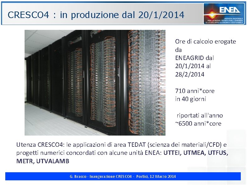 CRESCO 4 : in produzione dal 20/1/2014 ENE Ore di calcolo erogate da ENEAGRID