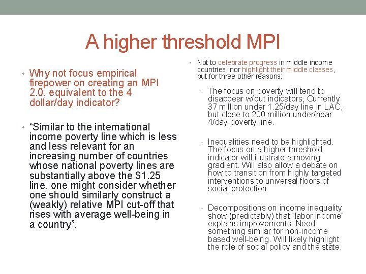 A higher threshold MPI • Not to celebrate progress in middle income • Why