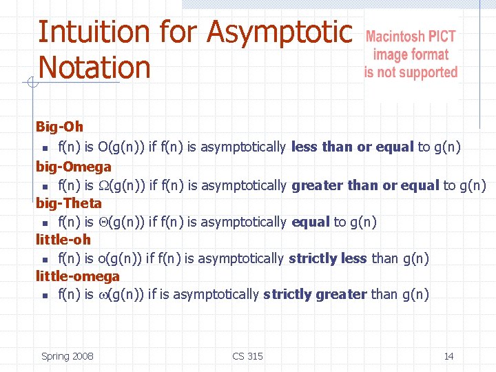 Intuition for Asymptotic Notation Big-Oh n f(n) is O(g(n)) if f(n) is asymptotically less