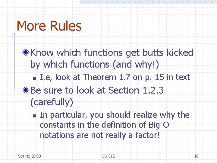 More Rules Know which functions get butts kicked by which functions (and why!) n