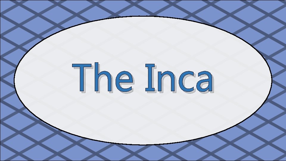 The Inca 