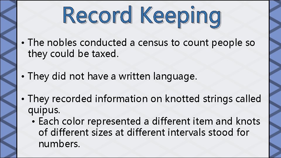 Record Keeping • The nobles conducted a census to count people so they could