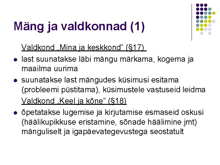 Mäng ja valdkonnad (1) l l l Valdkond „Mina ja keskkond” (§ 17) last