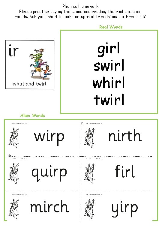 Phonics Homework Please practice saying the sound and reading the real and alien words.