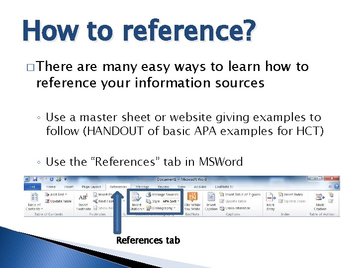 How to reference? � There are many easy ways to learn how to reference