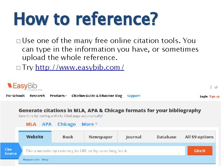 How to reference? � Use one of the many free online citation tools. You