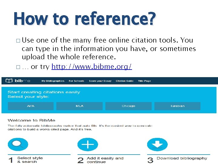 How to reference? � Use one of the many free online citation tools. You