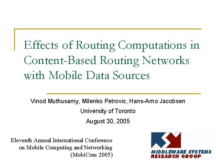 Effects of Routing Computations in Content-Based Routing Networks with Mobile Data Sources Vinod Muthusamy,