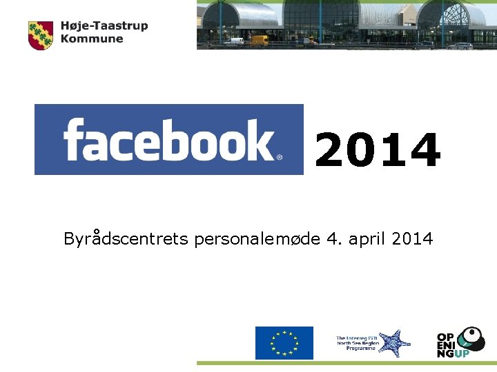 Facebook 2014 Byrådscentrets personalemøde 4. april 2014 